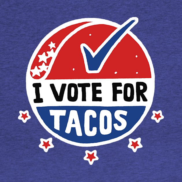 Vote for Tacos by Walmazan